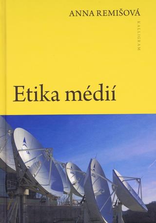 Kniha: Etika médií - Anna Remišová