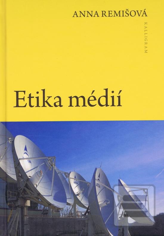 Kniha: Etika médií - Anna Remišová