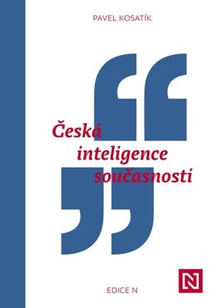 Kniha: Česká inteligence současnosti - Pavel Kosatík