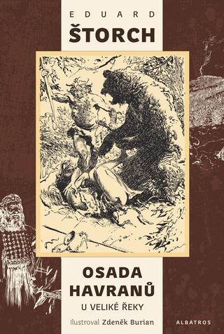 Kniha: Osada Havranů - U Veliké řeky - U Veliké řeky - 2. vydanie - Zdeněk Burian, Eduard Štorch