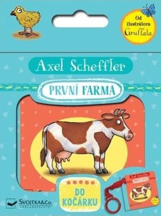 Kniha: První farma - Do kočárku - 1. vydanie - Axel Scheffler