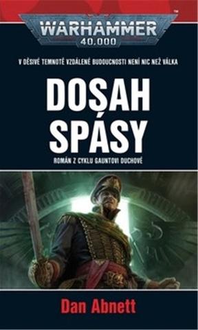 Kniha: Warhammer 40 000: Dosah spásy - Warhammer 40.000 - 1. vydanie - Dan Abnett