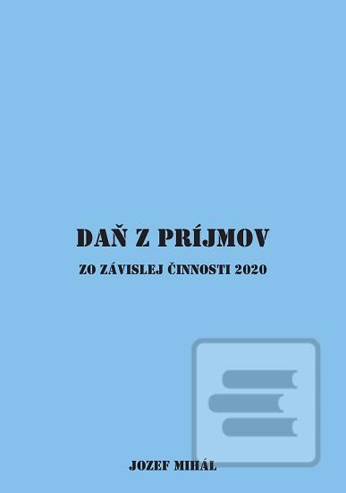 Kniha: Daň z príjmov zo závislej činnosti 2020 - Jozef Mihál