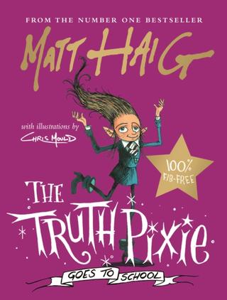 Kniha: The Truth Pixie Goes to School - Matt Haig