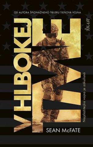 Kniha: V hlbokej tme - Najzložitejšia vojna je zákulisná - 1. vydanie - Sean McFate