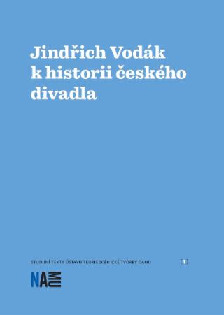 Kniha: Jindřich Vodák k historii českého divadla - Jaroslav Vostrý