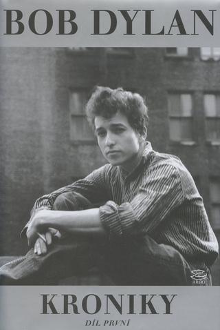 Kniha: Kroniky 1. Bob Dylan - Bob Dylan