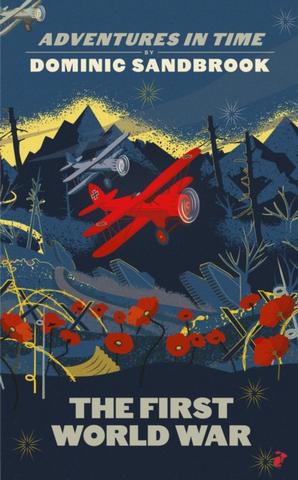 Kniha: Adventures in Time: The First World War - Dominic Sandbrook