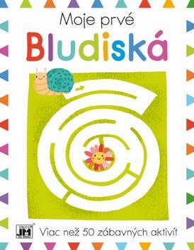 Kniha: Moje prvé Bludiská - Viac než 50 zábavných aktivít - 1. vydanie
