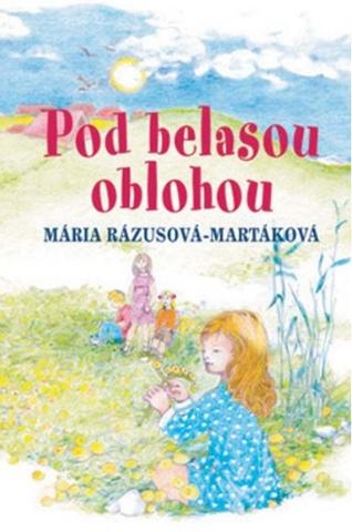 Kniha: Pod belasou oblohou - Mária Rázusová-Martáková