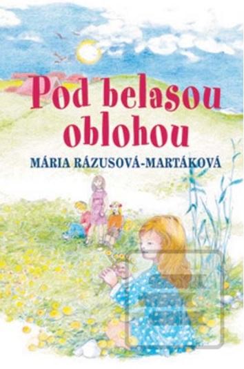 Kniha: Pod belasou oblohou - Mária Rázusová-Martáková