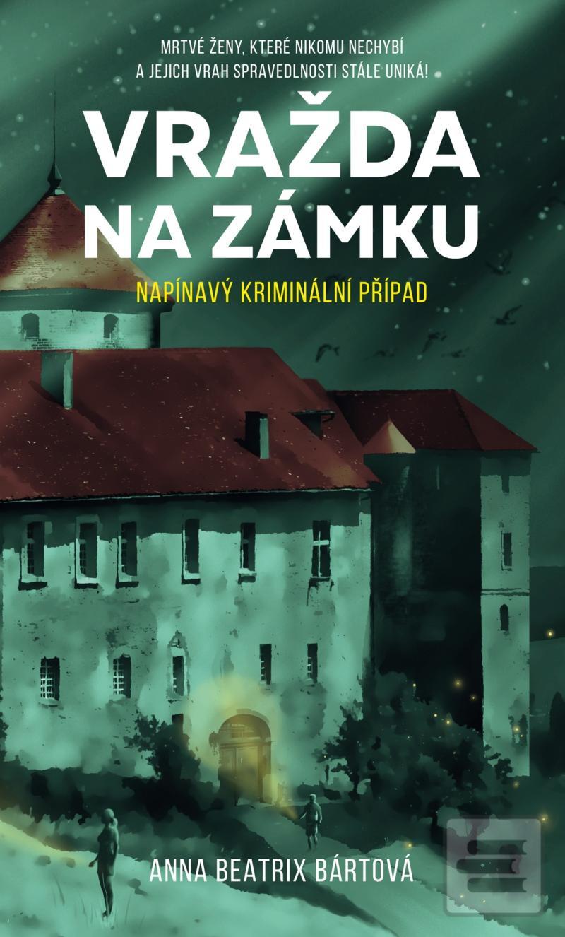 Kniha: Vražda na zámku - 1. vydanie - Anna Beatrix Bártová