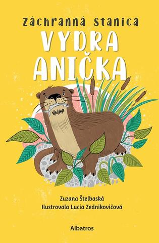 Kniha: Záchranná stanica: Vydra Anička - 1. vydanie - Zuzana Štelbaská