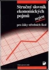 Stručný slovník ekonomických pojmú nejen pro žáky středních škol - Stanislava Peštová, Miloslav Rotport