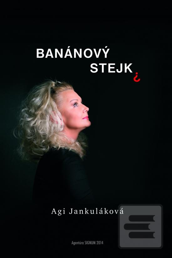 Kniha: Banánový stejk - Agi Jankuláková