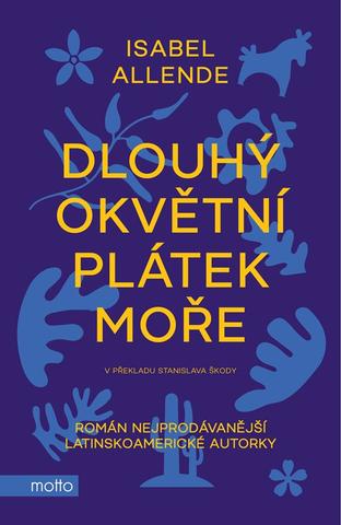 Kniha: Dlouhý okvětní plátek moře - Román nejprodávanější latinskoamerické autorky - 1. vydanie - Isabel Allendeová