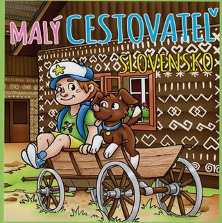 Kniha: Malý cestovateľ - Slovensko - 1. vydanie - Roman Borušovič