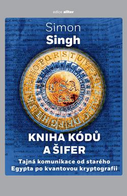 Kniha: Kniha kódů a šifer (4. vydání) - Tajná komunikace od starého Egypta po kvantovou kryptografii - 4. vydanie - Simon Singh