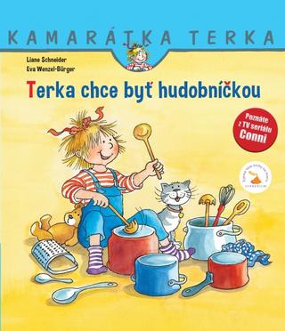 Kniha: Terka chce byť hudobníčkou - 1. vydanie - Eva Wenzel-Bürger Schneider Liane,