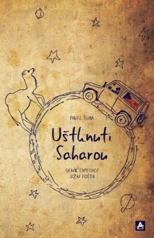 Kniha: Uštknuti Saharou - Deník expedice Jižní pošta - Pavel Šuba