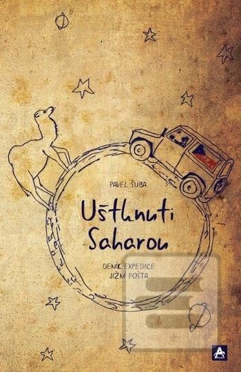 Kniha: Uštknuti Saharou - Deník expedice Jižní pošta - Pavel Šuba