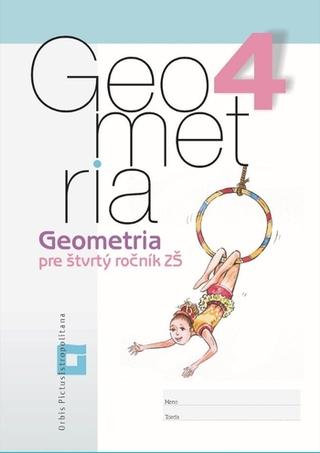 Kniha: Geometria pre 4. ročník ZŠ - Pre 4. ročník ZŠ - kolektív autorov