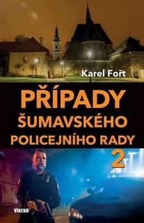 Kniha: Případy šumavského policejního rady 2 - Karel Fořt