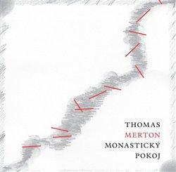Kniha: Monastický pokoj - Thomas Merton