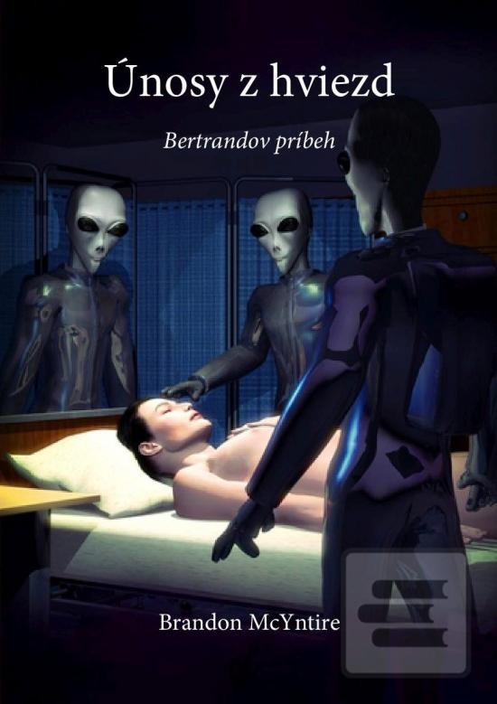 Kniha: Únosy z hviezd - Bertrandov príbeh - 2. vydanie - Brandon McYntire