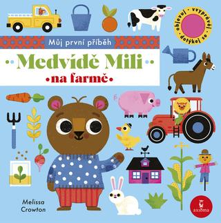 Kniha: Medvíďe Mili na farmě - 1. vydanie - Melissa Crowton