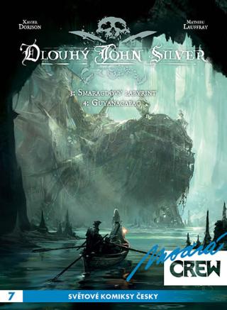 Kniha: Modrá CREW 7: Dlouhý John Silver 3+4 - Smaragdový labyrint, Guyanacapac - 1. vydanie - Xavier Dorison