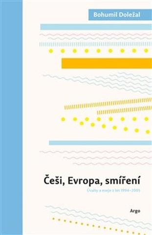 Kniha: Češi, Evropa, smíření - Bohumil Doležal