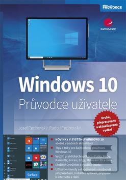 Kniha: Windows 10 - 2., přepracované a aktualizované vydání - Průvodce uživatele - 2. vydanie - Josef Pecinovský, Rudolf Pecinovský