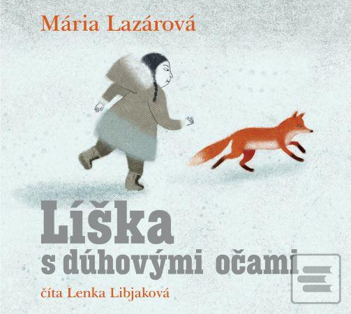 Audiokniha: Audiokniha - Líška s dúhovými očami (audiokniha na CD) - Mária Lazárová