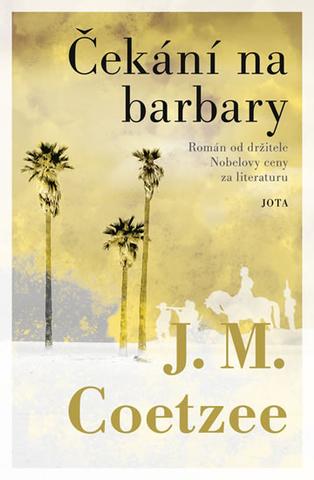 Kniha: Čekání na barbary - Román od držitele Nobelovy ceny za literaturu - 1. vydanie - John Maxwell Coetzee