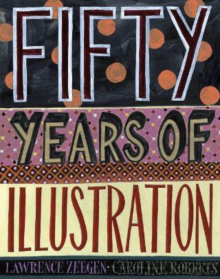 Kniha: 50 Years of Illustration - Lawrence Zeegen;Caroline Roberts