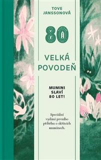 Kniha: Velká povodeň - Muminu slaví 80 let! - Tove Jansson