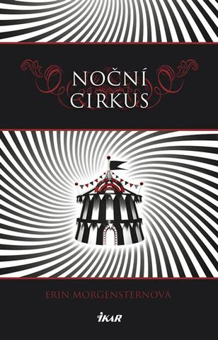 Kniha: Noční cirkus - Erin Morgensternová