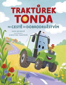 Kniha: Traktůrek Tonda na cestě za dobrodružstvím - Suza Kolbová; Christine Faustová