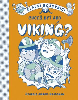 Kniha: Chceš byť ako Viking? - 1. vydanie - Georgia Amson-Bradshaw