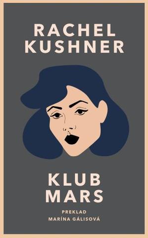 Kniha: Klub Mars - Rachel Kushner