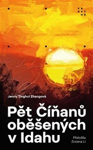 Kniha: Pět Číňanů oběšených v Idahu - Jenny Tinghui Zhangová