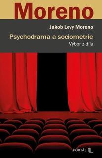 Kniha: Psychodrama a sociometrie - Výbor z díla - Jakob Levy Moreno
