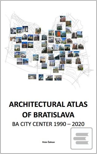 Kniha: Architectural Atlas of Bratislava - BA City center 1990-2020 - Ing.arch. Peter Žalman