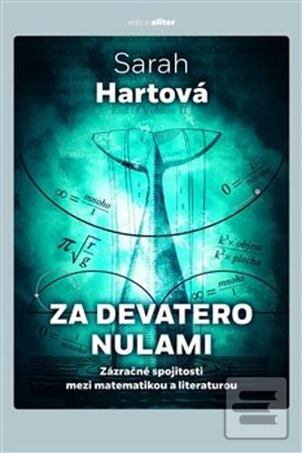 Kniha: Za devatero nulami - Zázračné spojitosti mezi matematikou a literaturou - Sarah HArtová