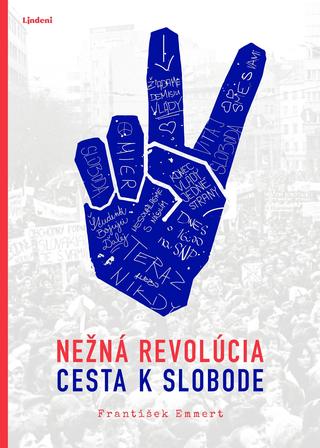 Kniha: Nežná revolúcia - Cesta k slobode - 1. vydanie - František Emmert