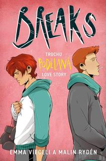 Kniha: Breaks Trochu podělaná love story - 1. vydanie - Emma Vieceli; Malin Ryden