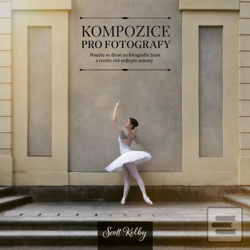 Kompozice pro fotografy (Scott Kelby)
