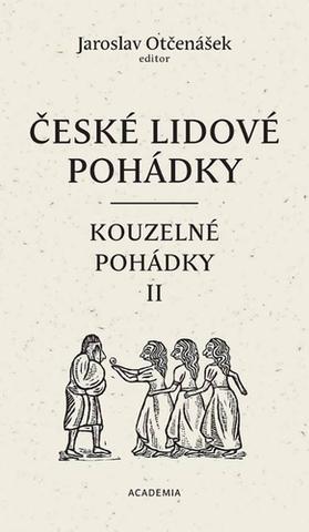 Kniha: České lidové pohádky - Kouzelné pohádky II - 1. vydanie - Jaroslav Otčenášek
