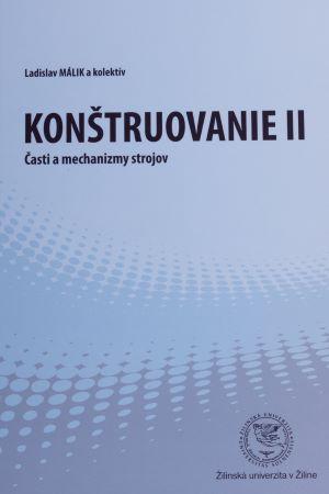 Kniha: Konštruovanie II - Časti a mechanizmy strojov - Ladislav Málik